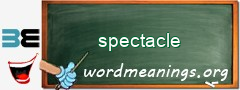 WordMeaning blackboard for spectacle